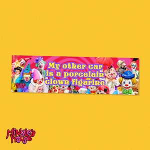 My Other Car Is A Porcelain Clown Figurine Bumper Sticker, 11&quot;x3&quot;, silly clown design by Mingle&#39;s House