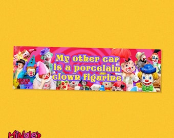 My Other Car Is A Porcelain Clown Figurine Bumper Sticker, 11"x3", silly clown design by Mingle's House