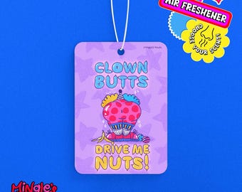 Clown Butts Drive Me Nuts!, Scented Car Air Freshener *Choose Your Scent* silly clown illustration by Mingle's House