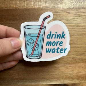 Drink more water sticker | Water bottle sticker | Stay hydrated sticker | Matte vinyl sticker | Waterproof sticker | Die cut sticker