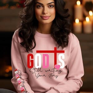 God is Still Writing your Story Pink Sweatshirt, Valentines Day Sweatshirt for her