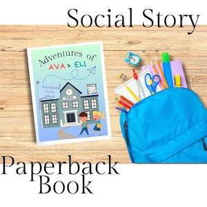 Children Paperback Book, Social Story About Going to School, Collection - What to Expect at School - Behavior Modification- Autism