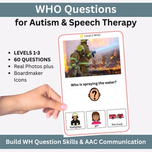 Puede incluir: Una tarjeta sostenida por una mano, con el texto "WHO Questions for Autism & Speech Therapy". La tarjeta muestra una foto de bomberos y la pregunta "Who is spraying the water?" con opciones de respuesta. Incluye "LEVELS 1-3", "60 QUESTIONS" y "Real Photos plus Boardmaker Icons."