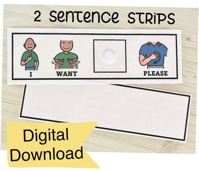 May include: Two sentence strips with images and text. The first strip has three images: a person signing "I", a person signing "want", and a blank circle. The second strip has two images: a person signing "please" and a blank circle. The text "2 sentence strips" is at the top of the image. The text "Digital Download" is at the bottom of the image.