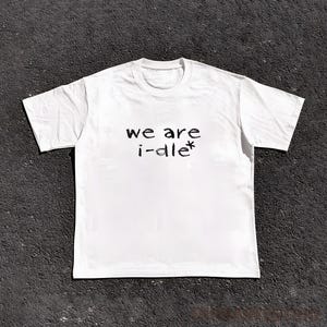 We are I-dle Shirt, Idle Tour Shirt, Idle We Are Album shirt, I-DLE World Tour, idle We are shirt, I-dle Minnie Miyeon, Soyeon, Shuhua, Yuqi