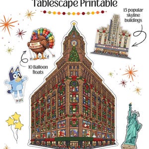 May include: A Thanksgiving Day Parade tablescape printable featuring a large decorated department store building, Radio City Music Hall, a turkey balloon, a blue dog balloon, the Statue of Liberty, a yellow taxi, and star accents with text.