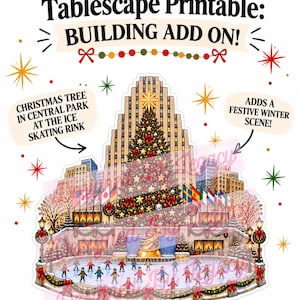 May include: A Thanksgiving Day Parade Tablescape Printable Building Add On featuring a Christmas tree in Central Park at the ice skating rink. The illustration shows a tall building, a large decorated tree, international flags, and people skating.