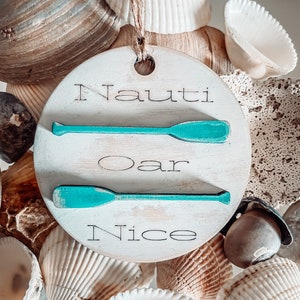 Nauti Oar Nice Ornaments-Simple Ornaments-Ornaments-Nautical-Beachy- Beach Tree-Funny-2025