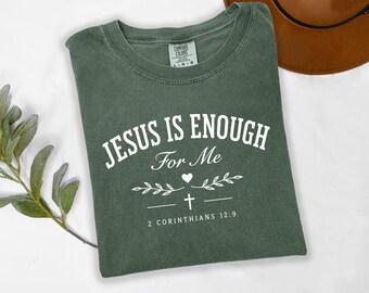 Jesus Is Enough Shirt, Christian T-Shirt, Faith Based Comfort Colors Tee, Inspirational Religious Gift, Mom Christmas Gift