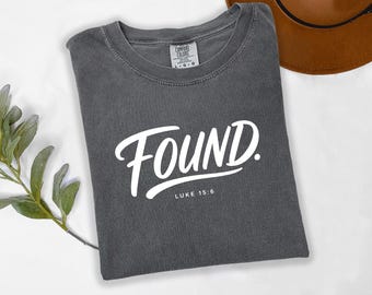 Found Shirt, Christian T-Shirt, Faith Based Comfort Colors Tee, Inspirational Religious Gift, Mom Christmas Gift