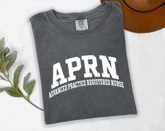 Nurse Comfort Colors® APRN Shirt, ICU Nurse Appreciation Gift, ICU Nurse Life Shirt, Medical Worker Gift, Nursing Team Shirt