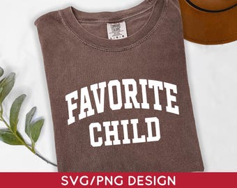 Favorite Child Svg Png, Family Reunion Svg, Family Humor Png, Digital Download