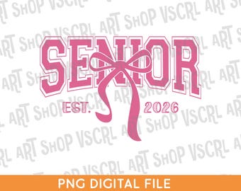 Coquette Senior 2026 PNG, Class of 2026 Svg, Graduation 2026 Png, Senior 2026 Shirt, Senior Mom Png, Senior 2026 Shirt Png