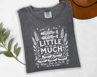 Little Is Much Shirt, Christian T-Shirt, Faith Based Comfort Colors Tee, Inspirational Religious Gift, Mom Christmas Gift