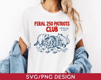 Feral Patriots Club USA 250th Anniversary Design, 4th of July Shirt Design (Digital Download)