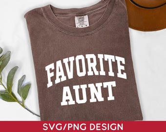 Favorite Aunt Svg Png, Family Reunion Svg, Family Humor Png, Digital Download
