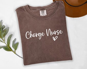 Charge Nurse Shirt, Nurse Comfort Colors® Healthcare Worker Tee, ICU Nurse Appreciation Gift, ICU Nurse Life Shirt, Nursing Team Shirt