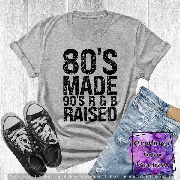 80's Made 90's R & B Raised SVG, PNG, JPG, Digital Design for Cricut, Silhouette, Etc.