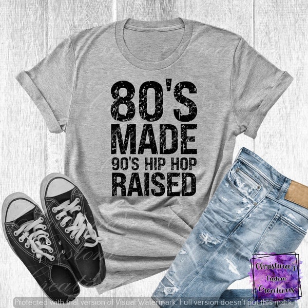 80's Made 90's Hip Hop Raised SVG, PNG, JPG, Digital Design for Cricut, Silhouette, Etc.