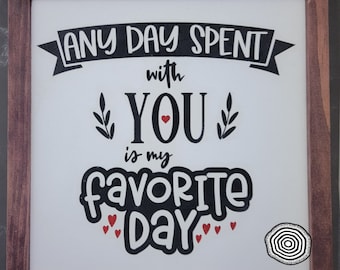 any day spent with you sign, romance, anniversary gift, valentine's day, valentine