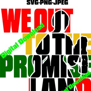 We Out To The Promise Land! Black History Month Harriet Tubman Layered Digital File. Svg Png Jpeg,