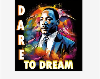 MLK Dare To Dream Full Color Digital Download. Png