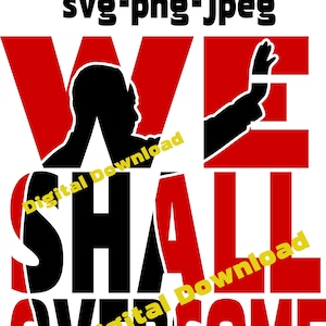 May include: Black and red graphic design with the text "WE SHALL OVERCOME" and a silhouette of a person raising their fist in the air. The text "Digital Download" appears twice in yellow.