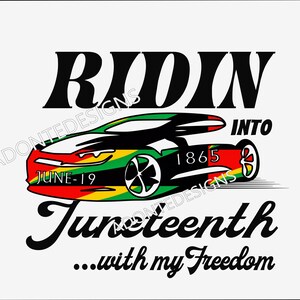 Puede incluir: Gráfico de coche negro y verde con las palabras "RIDIN INTO JUNETEENTH...with my Freedom" y la fecha "JUNE-19 1865".