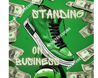 Standing On Business With Green Sneakers and Drip! Png  White Toner Dtf, sublimation, tumblers