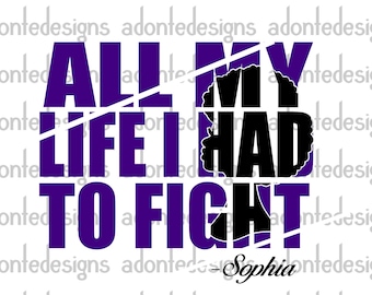 All My Life I Had To Fight Dtf, Vinyl, Sublimation  Color Purple Svg Png