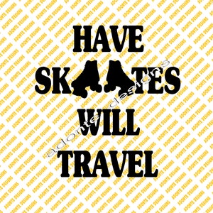 Have Skates Will Travel Svg, Png Roller Skate Design