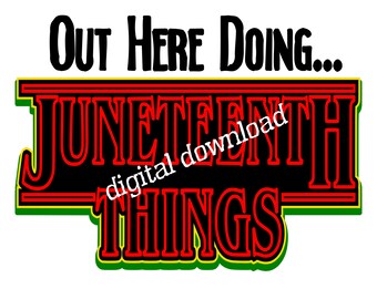 Out here doing Juneteenth Things! Svg with layers and Png! Great for all prints, cutters, sublimation, and more.
