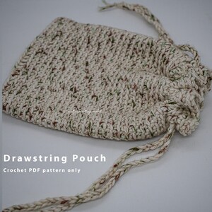 May include: A crocheted drawstring pouch with a beige, green, and brown speckled yarn. The pouch is closed and the drawstring is hanging loose. The text "Drawstring Pouch" and "Crochet PDF pattern only" is below the pouch.