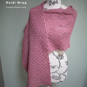 Heidi Wrap, crochet shawl pattern for women. A perfect spring or summer accessory, a great gift idea for mothers day, birthday or Christmas!