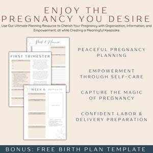 May include: A printable pregnancy planner with the text "Enjoy the Pregnancy You Desire" and "Peaceful Pregnancy Planning". The planner includes sections for the first trimester, empowerment through self-care, capturing the magic of pregnancy, and confident labor and delivery preparation. It also includes a free birth plan template.