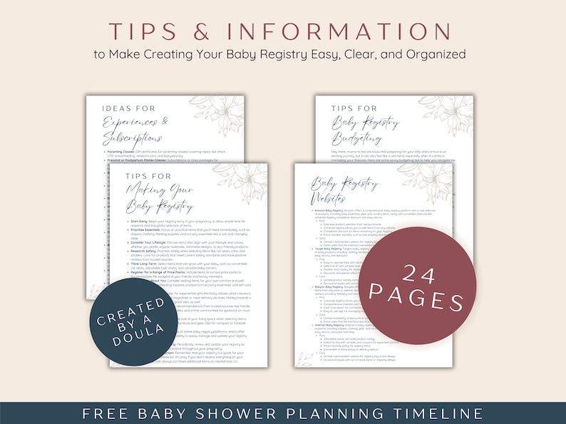 May include: A printable guide with tips and information for creating a baby registry. The guide includes sections on experiences and subscriptions, making your baby registry, baby registry budgeting, and baby registry websites. The guide is 24 pages long and is created by a doula.