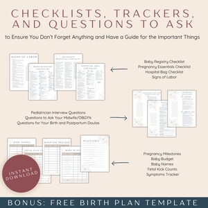 May include: A printable checklist and tracker set for pregnancy and postpartum. The set includes checklists for baby registry, pregnancy essentials, hospital bag, signs of labor, pediatrician interview questions, questions to ask your midwife or OBGYN, questions for your birth and postpartum doulas, baby names, symptom tracker, milestones, baby budget, fetal kick counts, and a free birth plan template. The set is available for instant download.