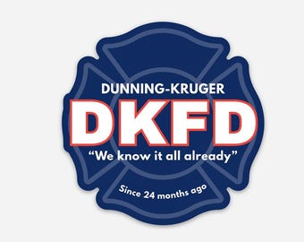 Dunning Kruger Fire Department DKFD Vinyl Sticker