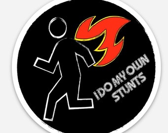 I Do My Own Stunts Vinyl Stickers