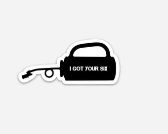 I Got Your Six Drip Torch Wildland Firefighter Morale Vinyl Sticker
