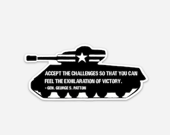 General Patton Accept Challenges Quote Morale Vinyl Sticker
