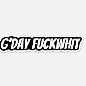 G’day Fuckwhit Vinyl Sticker