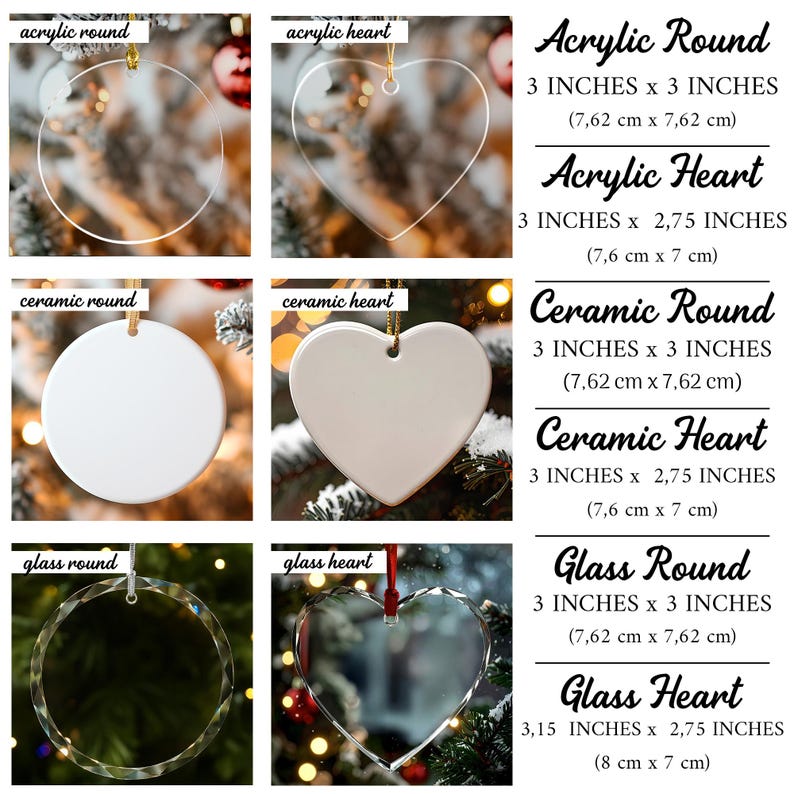 May include: A collection of six hanging ornaments in round and heart shapes made of clear acrylic, white ceramic, and faceted glass. Text labels specify dimensions: Acrylic Round 3x3 inches, Acrylic Heart 3x2.75 inches, Ceramic Round 3x3 inches, Ceramic Heart 3x2.75 inches, Glass Round 3x3 inches, and Glass Heart 3.15x2.75 inches.
