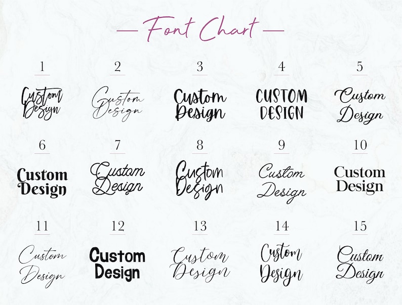 May include: A chart showing 15 different font styles for the phrase "Custom Design". The fonts range from script to bold and blocky.