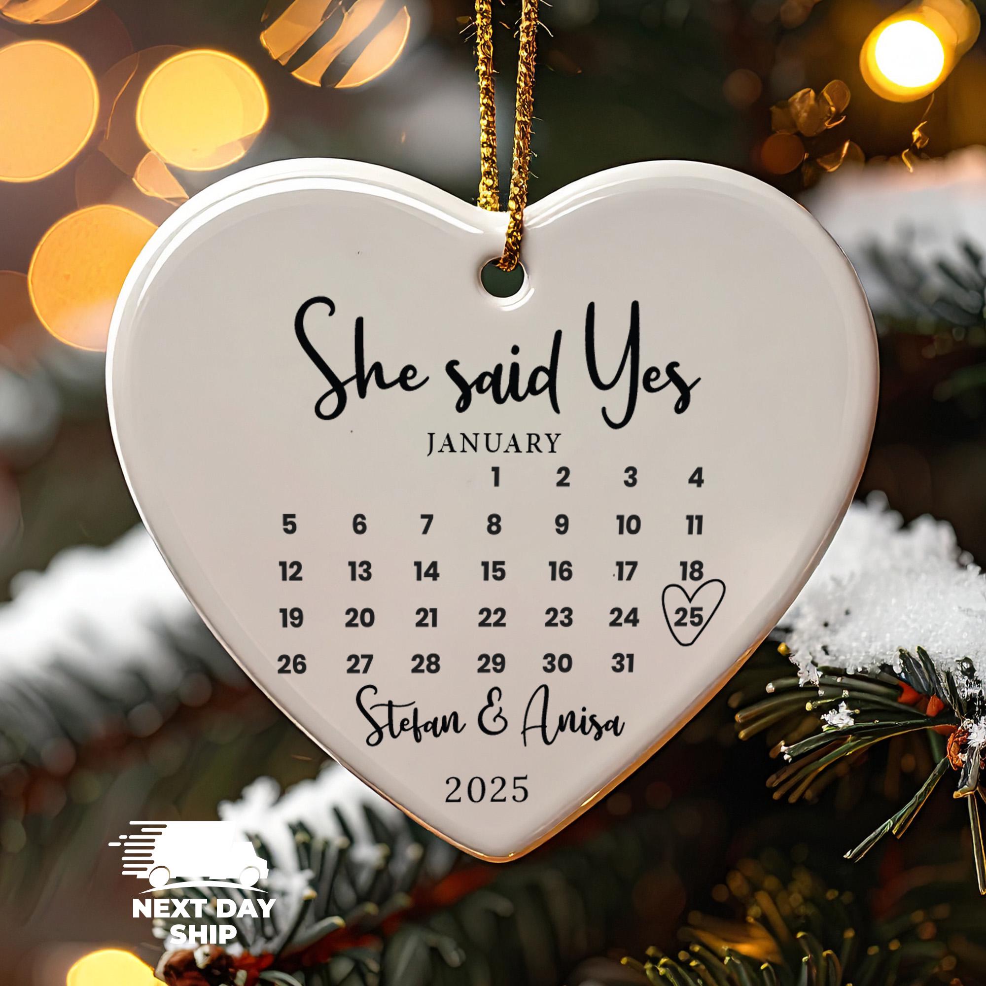 She Said Yes Ornament, Engaged Ornament, Engagement Gift, Proposal Date Ornament, Heart Calendar, Anniversary Gift, Couple Name Ornament