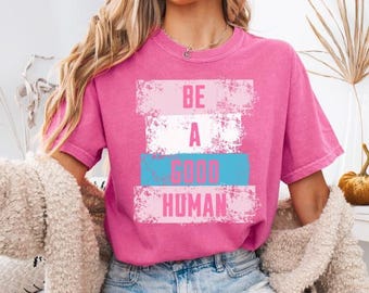 Be Kind Unisex Casualwear Tee Birthday Gift Inspirational Quote Comfort Colors Positive Message Everyday Wear Good Vibes Motivational Text