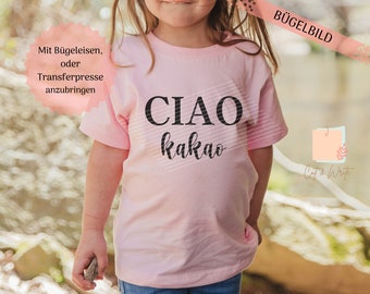 Bügelbild "Ciao Kakao"| Plotterbild | T-Shirt Aufdruck | Tshirt Kids| Mehrfarbiger Aufdruck