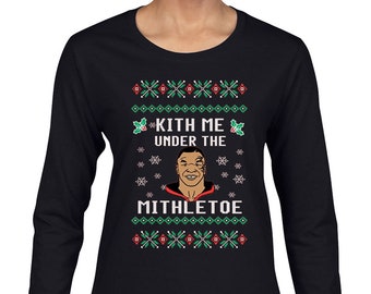 Ugly Christmas Sweater Kith Me Under The Mithletoe Tyson LispWomens Long Sleeves