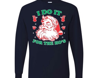 Ugly Christmas Sweater I Do it for the Hos Xmas Ugly ChristmasMens Long Sleeves