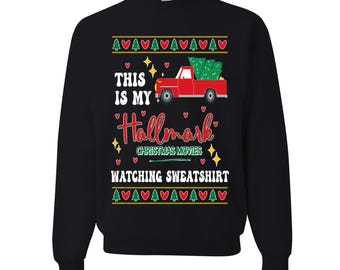 This Is My Hallmark Christmas Vacation Movie Funny Ugly Christmas Sweater Sweatshirt